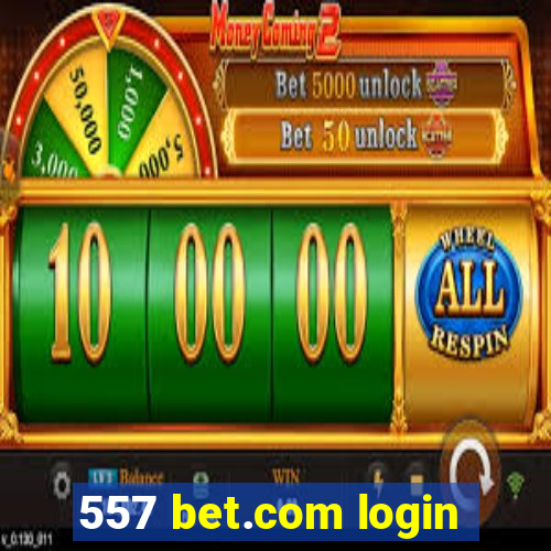 557 bet.com login